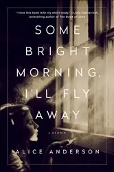 Book cover of Some Bright Morning, I'll Fly Away by Unknown
