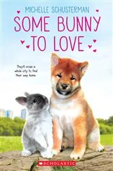 Book cover of Some Bunny to Love by Michelle Schusterman