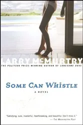 Book cover of Some Can Whistle by Larry McMurtry
