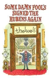 Book cover of Some Damn Fool's Signed the Rubens Again by Unknown