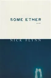 Book cover of Some Ether by Nick Flynn