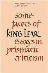 Book cover of Some Facets of King Lear by Colie, Rosalie, L.