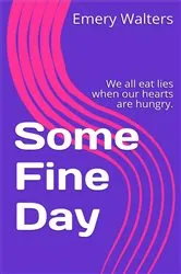 Book cover of Some Fine Day by Emery C. Walters