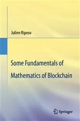 Book cover of Some Fundamentals of Mathematics of Blockchain by Julien Riposo