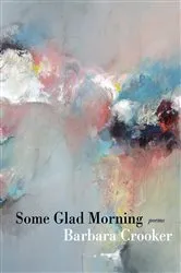 Book cover of Some Glad Morning by Barbara Crooker