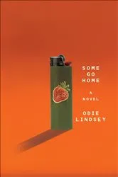 Book cover of Some Go Home by Odie Lindsey