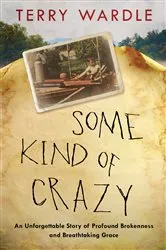 Book cover of Some Kind of Crazy by Terry Wardle
