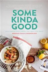Book cover of Some Kinda Good by Rebekah Faulk Lingenfelser