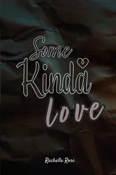 Book cover of Some Kinda Love by Rachella Rose