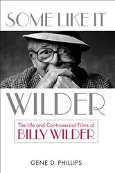 Book cover of Some Like It Wilder by Gene D. Phillips