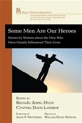Book cover of Some Men Are Our Heroes by KeumJu Jewel Hyun