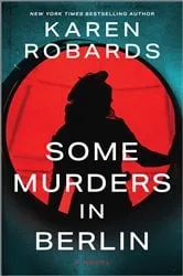 Book cover of Some Murders in Berlin by Karen Robards