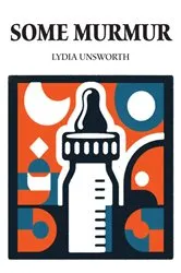 Book cover of Some Murmur by Lydia Unsworth