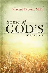 Book cover of Some of God's Miracles by Piccone, Vincent , A.