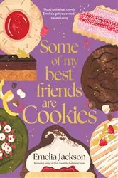 Book cover of Some of My Best Friends are Cookies by Emelia Jackson