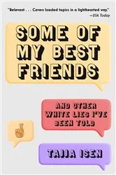 Book cover of Some of My Best Friends by Tajja Isen