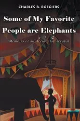 Book cover of Some of My Favorite People are Elephants by Charles B. Roegiers