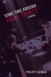 Book cover of Some Time Around Four-Thirty by Philip P. Gebbia