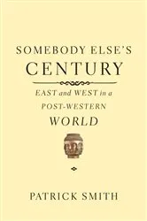 Book cover of Somebody Else's Century by Patrick Smith