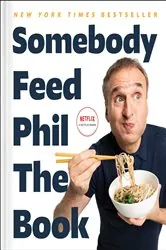 Book cover of Somebody Feed Phil the Book by Phil Rosenthal