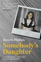 Book cover of Somebody's Daughter - a moving journey of discovery, recovery and adoption by Unknown