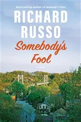 Book cover of Somebody's Fool by Richard Russo
