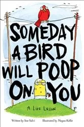 Book cover of Someday a Bird Will Poop on You by Sue Salvi