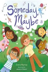 Book cover of Someday, Maybe by Diana Murray