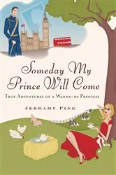 Book cover of Someday My Prince Will Come by Jerramy Fine