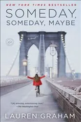 Book cover of Someday, Someday, Maybe by Lauren Graham