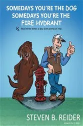 Book cover of Somedays You're the Dog, Somedays You're the Fire Hydrant by Unknown