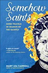 Book cover of Somehow Saints by Mary Lea Carroll