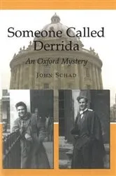 Book cover of Someone Called Derrida by John Schad