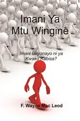 Book cover of Someone Else's Faith - Swahili Edition by F. Wayne Mac Leod