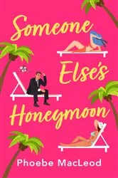Book cover of Someone Else's Honeymoon by Phoebe MacLeod