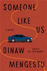 Book cover of Someone Like Us by Dinaw Mengestu