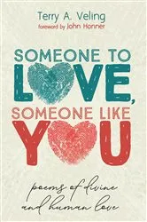 Book cover of Someone to Love, Someone Like You by Terry A. Veling