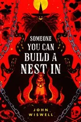 Book cover of Someone You Can Build a Nest In by John Wiswell