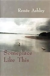 Book cover of Someplace Like This by Renee Ashley