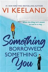 Book cover of Something Borrowed, Something You by Vi Keeland