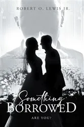 Book cover of Something Borrowed by Rebecca Connolly