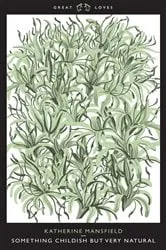 Book cover of Something Childish But Very Natural by Katherine Mansfield