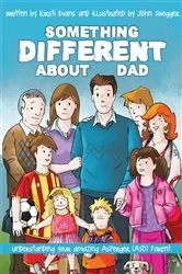 Book cover of Something Different About Dad by Kirsti Evans
