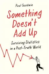 Book cover of Something Doesn’t Add Up by Paul Goodwin