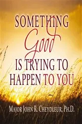 Book cover of Something Good is Trying to Happen to You by Unknown