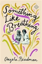 Book cover of Something Like Breathing by Angela Readman