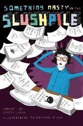 Book cover of Something Nasty in the Slushpile by Sammy Looker