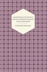Book cover of Something Of Myself: For My Friends Known And Unknown by Unknown