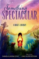 Book cover of Something Spectacular by Carmela Coyle