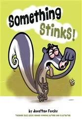Book cover of Something Stinks! by Jonathan Fenske